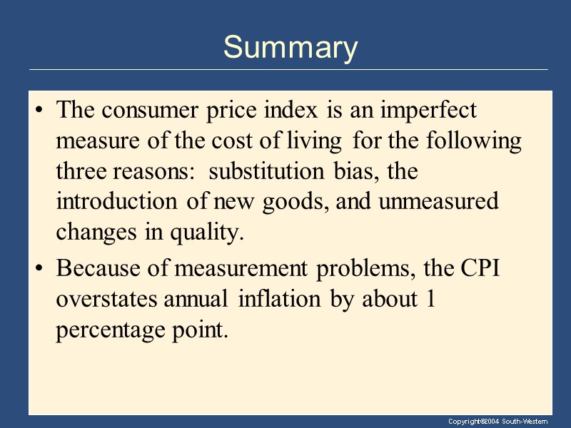 Summary The consumer price index is an imperfect measure of the cost of living